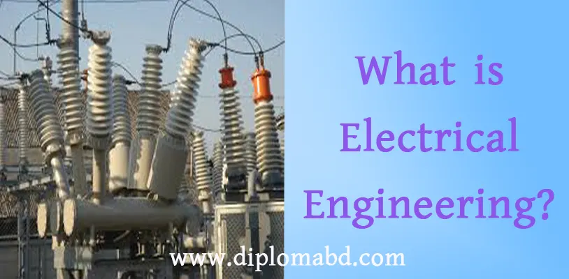 What is electrical engineering?